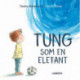 Tung som en elefant