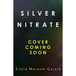 Silver Nitrate: The Dark, Gripping 1990s Horror-Thriller by the Bestselling Author of MEXICAN GOTHIC