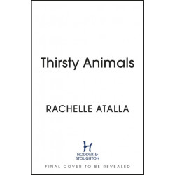 Thirsty Animals: Compelling and original - the book you can't put down