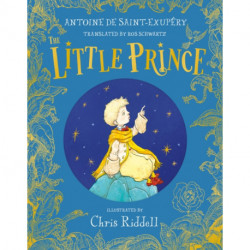 The Little Prince: A stunning gift book in full colour from the bestselling illustrator Chris Riddell