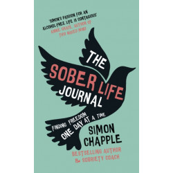 The Sober Life Journal: Finding Freedom One Day At A Time