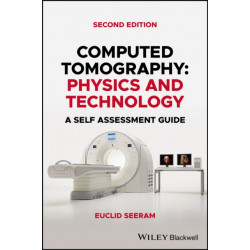 Computed Tomography: Physics and Technology. A Self Assessment Guide