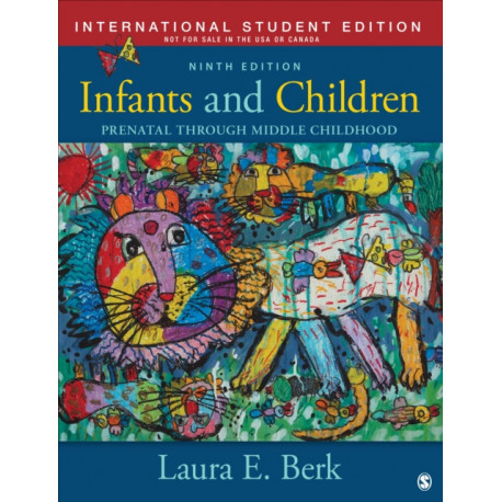 Infants and Children - International Student Edition: Prenatal Through Middle Childhood
