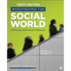 Investigating the Social World - International Student Edition: The Process and Practice of Research
