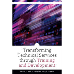 Transforming Technical Services Through Training and Development