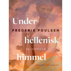 Under hellenisk himmel. Rejseroman