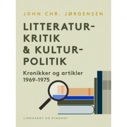 Litteraturkritik & kulturpolitik. Kronikker og artikler 1969-1975