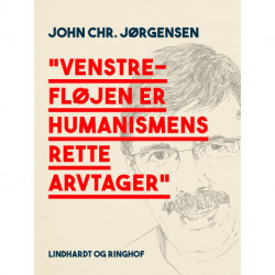 "Venstrefløjen er humanismens rette arvtager"