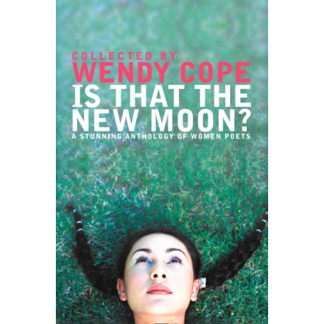 Is That the New Moon?: A Stunning Anthology of Women Poets
