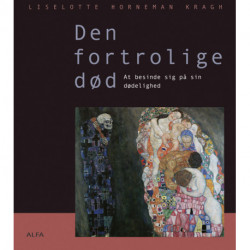 Den fortrolige død: At besinde sig på sin dødelighed