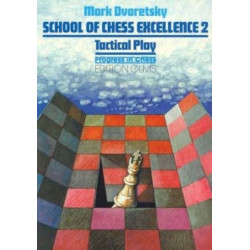 School of Chess Excellence 2: Tactical Play