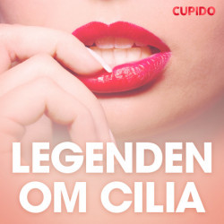 Legenden om Cilia - erotiske noveller