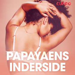 Papayaens inderside - erotiske noveller