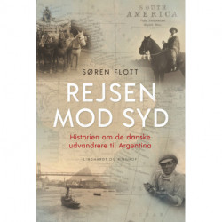 Rejsen mod syd: Fortællingen om de danske udvandrere til Argentina