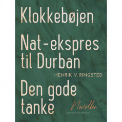 Klokkebøjen. Nat-ekspres til Durban. Den gode tanke. Noveller
