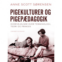 Pigekulturer og pigepædagogik. Overvejelser over terminologi, teori og praksis