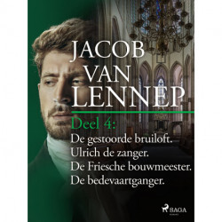 Onze voorouders in verschillende taferelen geschetst. Deel 4: De gestoorde bruiloft. Ulrich de zanger. De Friesche bouwmeester. De bedevaartganger