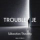 Trouble Je