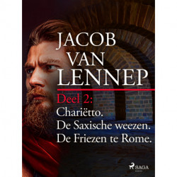 Onze voorouders in verschillende taferelen geschetst. Deel 2: Chariëtto. De Saxische weezen. De Friezen te Rome