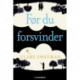 Før du forsvinder