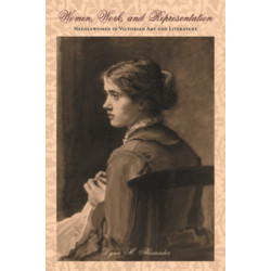 Women, Work, and Representation: Needlewomen in Victorian Art and Literature