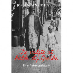 De valgte at kalde dig Grethe: En erindringshistorie