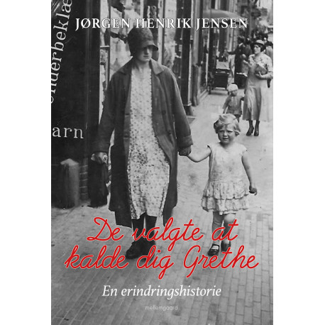 De valgte at kalde dig Grethe: En erindringshistorie
