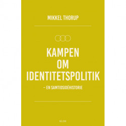 Kampen om identitetspolitik: en samtidshistorie