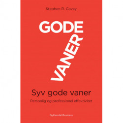 7 gode vaner (grundbog): Personlig og professionel effektivitet