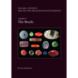 Danish Archaeological Investigations on Failaka, Kuwait, Failaka/Dilmun. The Second Millennium Settlements: Volume 5 The Beads