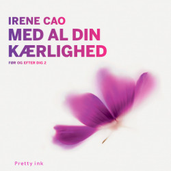 Med al din kærlighed: Før og efter dig 2