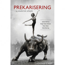 Prekarisering: og akademisk arbejde