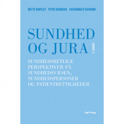 Sundhed og Jura: Sundhedsretlige perspektiver på sundhedsvæsen, sundhedspersoner og patientrettigheder