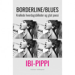 Borderline/blues: Krøllede hverdagsbilleder og glat poesi