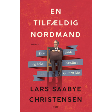 En tilfældig nordmand: Den fulde og hele sandhed om Gordon Mo