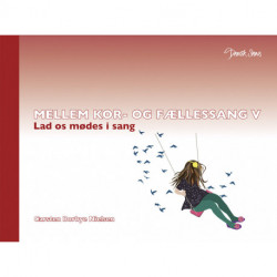 Mellem kor- og fællessang 5: Lad os mødes i sang