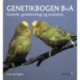 Genetikbogen B+A: genetik, genteknologi og evolution