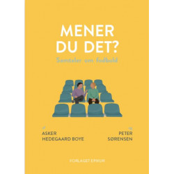 Mener du det?: Samtaler om fodbold