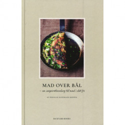 Mad over bål: en inspirationsbog til mad i det fri