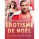 Érotisme de Noël : 22 excitantes nouvelles érotiques