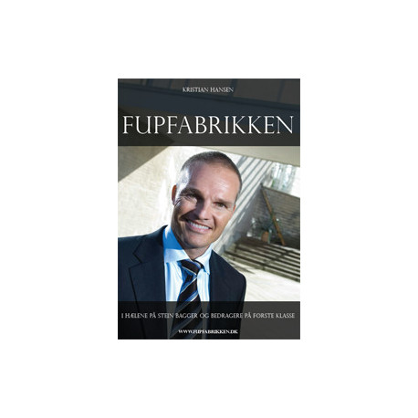 Fupfabrikken: - i hælene på Stein Bagger og bedragere på første klasse