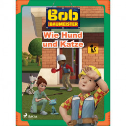Bob der Baumeister - Wie Hund und Katze