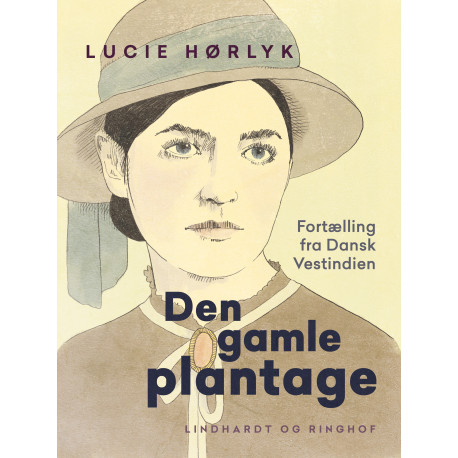 Den gamle plantage. Fortælling fra Dansk Vestindien