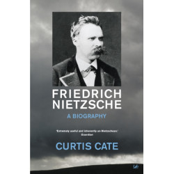 Friedrich Nietzsche: A Biography