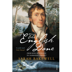 The English Dane: From King of Iceland to Tasmanian Convict