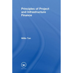 Principles of Project and Infrastructure Finance