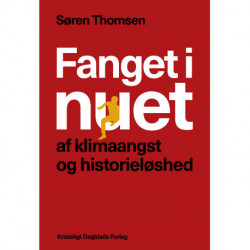 Fanget i nuet af klimaangst og historieløshed