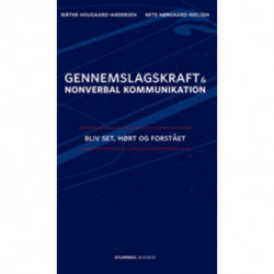 Gennemslagskraft og nonverbal kommunikation: Bliv set, hørt og forstået