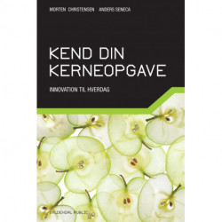 Kend din kerneopgave: Innovation til hverdag