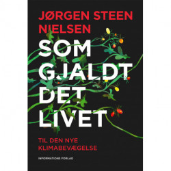 Som gjaldt det livet: Til den nye klimabevægelse